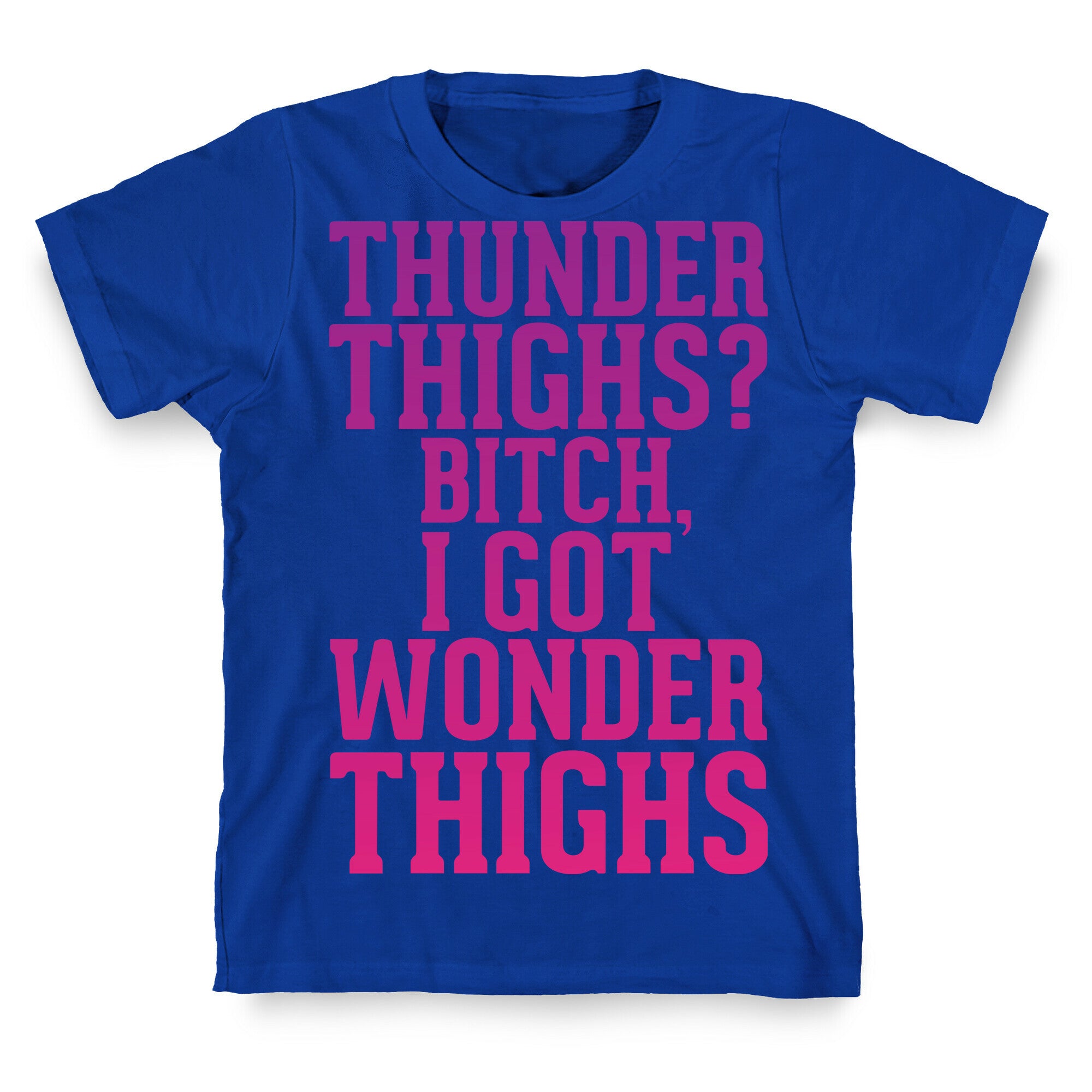 Wonder Thighs T-Shirt